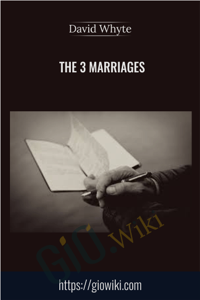 The 3 Marriages David Whyte - eBokly - Library of new courses!