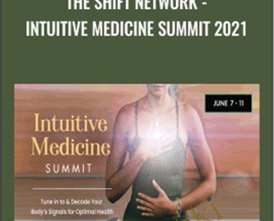 The Shift Network Intuitive Medicine Summit 2021 - eBokly - Library of new courses!