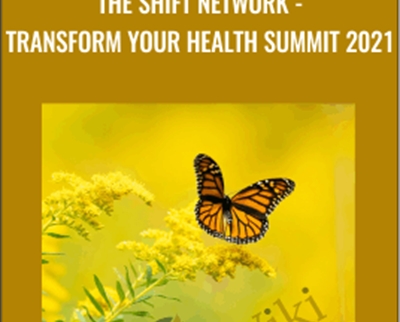The Shift Network Transform Your Health Summit 2021 - eBokly - Library of new courses!