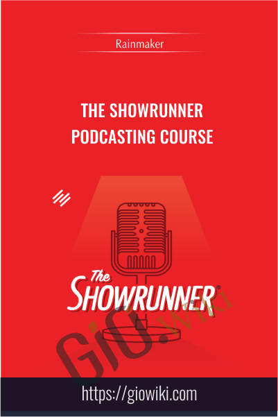 The Showrunner Podcasting Course Rainmaker - eBokly - Library of new courses!