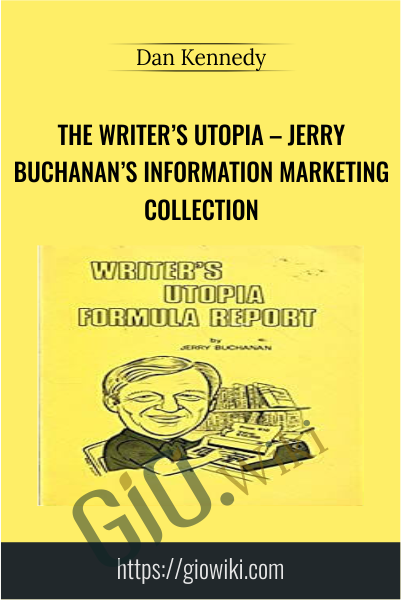 The WriterE28099s Utopia E28093 Jerry Buchanans Information Marketing Collection - eBokly - Library of new courses!