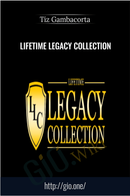 Lifetime Legacy Collection – Tiz Gambacorta