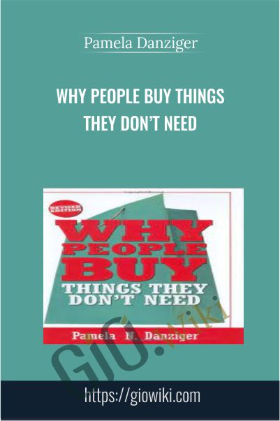 Why People Buy Things They Dont Need Pamela Danziger - eBokly - Library of new courses!