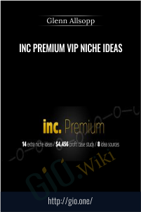 inc Premium VIP Niche Ideas Glenn Allsopp - eBokly - Library of new courses!