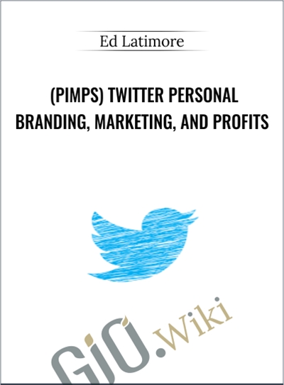 (PIMPS) Twitter Personal Branding, Marketing, and Profits – Ed Latimore