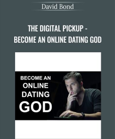 The Digital Pickup – Become An Online Dating God Updates – David Bond