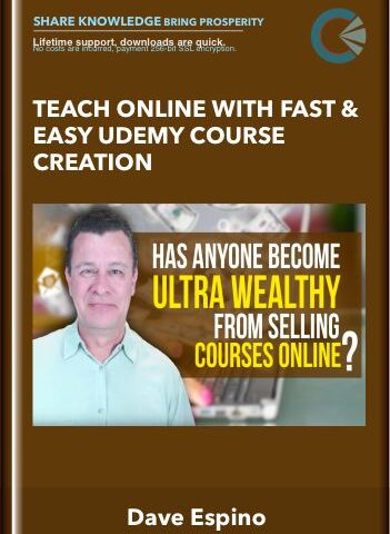 Teach Online With Fast & Easy Udemy Course Creation – Dave Espino