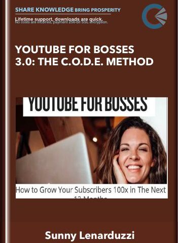 YouTube For Bosses 3.0: The C.O.D.E. Method – Sunny Lenarduzzi