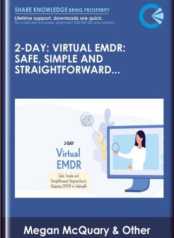 2-Day: Virtual EMDR: Safe, Simple And Straightforward Approaches To Adapting EMDR To Telehealth – Megan McQuary, LCSW, ACADC, CCTP-II, EMDR-C