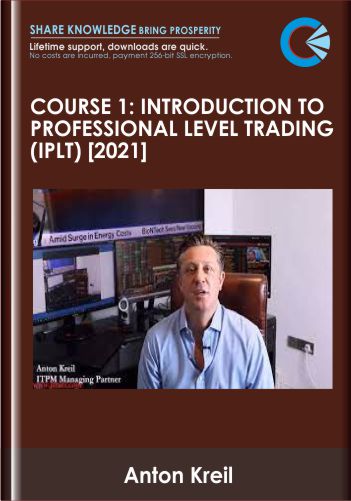 US 379- Course 1: Introduction To Professional Level Trading (IPLT) [2021] - Anton Kreil - Learnet I Learn more - save more ....