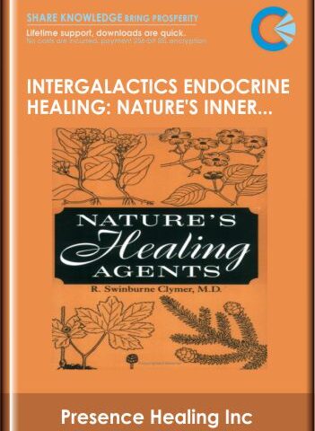 InterGalactics Endocrine Healing: Nature’s Inner Pharmacopeia Mp3s – Presence Healing Inc