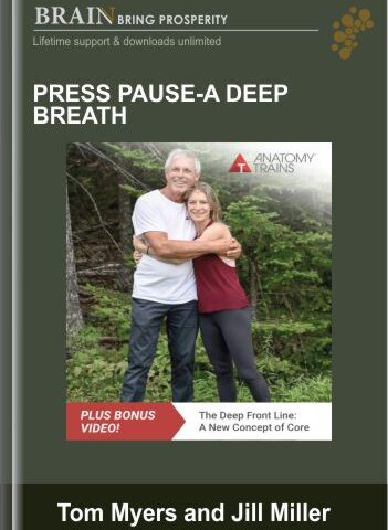 Press Pause-A Deep Breath – Tom Myers & Jill Miller