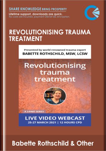 US 55- Revolutionising Trauma Treatment - Babette Rothschild, MSW, LCSW - Learnet I Learn more - save more ....