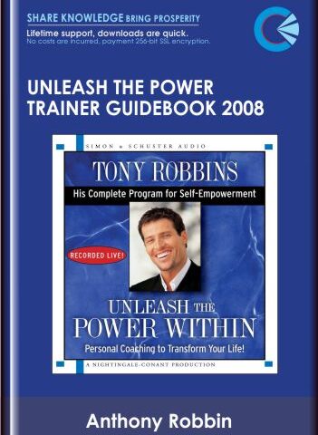 Unleash The Power Trainer Guidebook 2008 – Anthony Robbins