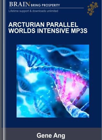 Arcturian Parallel Worlds Intensive Mp3s – Gene Ang