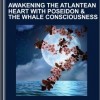 Awakening The Atlantean Heart with Poseidon & the Whale Consciousness - Dragon Wisdom School