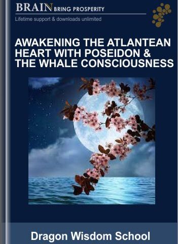 Awakening The Atlantean Heart With Poseidon & The Whale Consciousness – Dragon Wisdom School