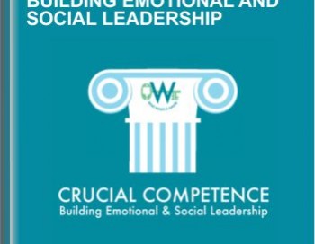 Crucial Competence: Building Emotional and Social Leadership – Key Step Media