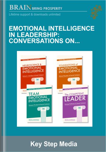 Emotional Intelligence in Leadership: Conversations on Crucial Competence with Daniel Goleman – Key Step Media