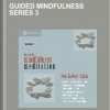 Guided Mindfulness Series 3 - Jon Kabat-Zinn
