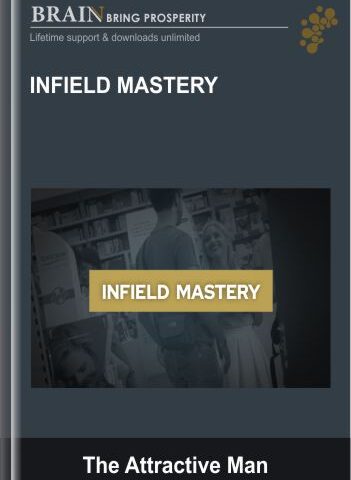 Infield Mastery – The Attractive Man