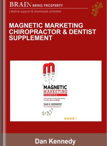 Magnetic Marketing Chiropractor & Dentist Supplement – Dan Kennedy
