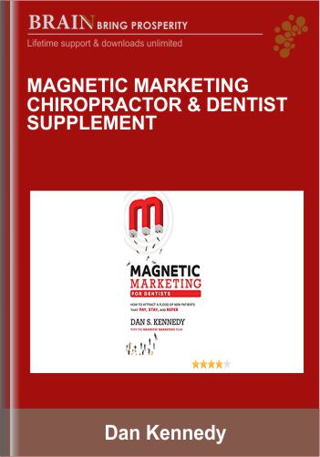 Magnetic Marketing Chiropractor & Dentist Supplement - Dan Kennedy