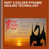 Part 2:Golden Pyramid Healing Technology - Dragon Wisdom School