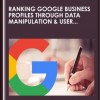 Ranking Google Business Profiles through Data Manipulation & User Engagement (Local SEO) - Podia