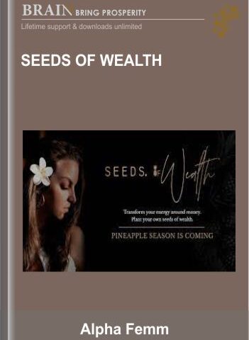 Seeds Of Wealth – Alpha Femm