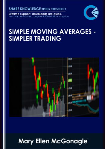 Simple Moving Averages -Simpler Trading - Mary Ellen McGonagle