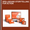 Spellbound Storytelling For Action - Chris Wright And Peter Tzemis