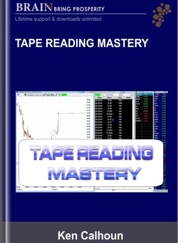 Tape Reading Mastery – Ken Calhoun