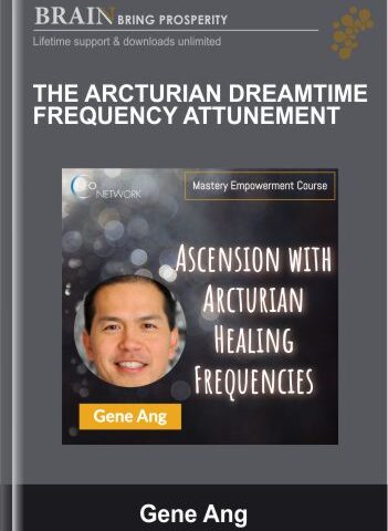 The Arcturian Dreamtime Frequency Attunement – Gene Ang