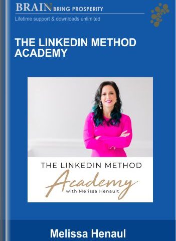 The LinkedIn Method Academy – Melissa Henaul