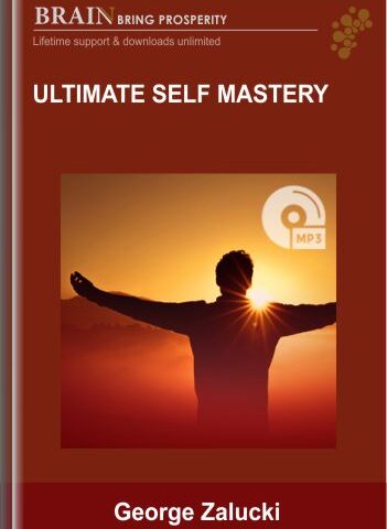 Ultimate Self Mastery –  George Zalucki
