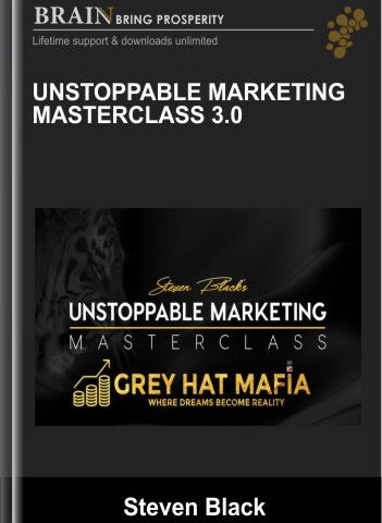 Unstoppable Marketing Masterclass 3.0 – Steven Black