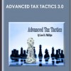 Advanced Tax Tactics 3.0 - Lee Phillips and Ben Rucker