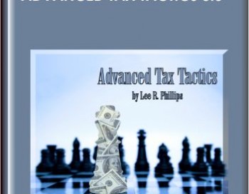 Advanced Tax Tactics 3.0 – Lee Phillips and Ben Rucker