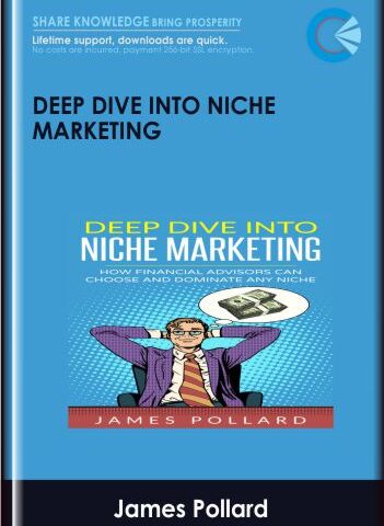 Deep Dive Into Niche Marketing – James Pollard
