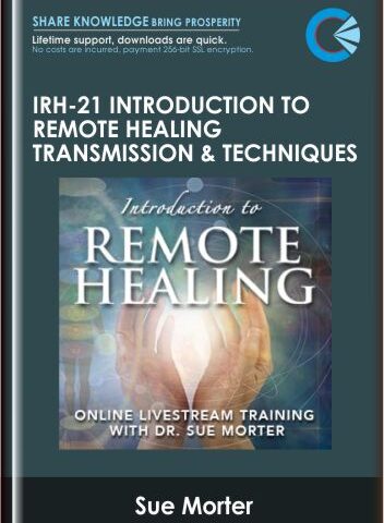 IRH-21 Introduction To Remote Healing Transmission And Techniques – Sue Morter