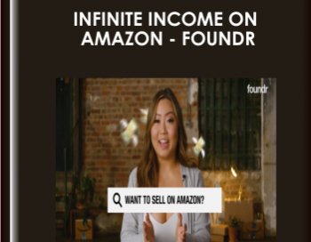 Infinite Income On Amazon -Foundr – Melisa Vong