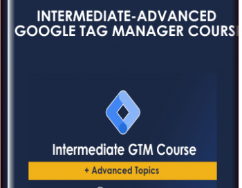 Intermediate-Advanced Google Tag Manager Course  – Julius Fedorovicius