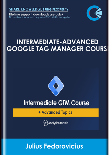 Intermediate-Advanced-Google-Tag-Manager-Course-Julius-Fedorovicius[1]