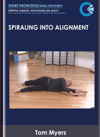 Spiraling Into Alignment – Tom Myers