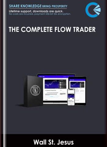 The Complete Flow Trader – Wall St. Jesus
