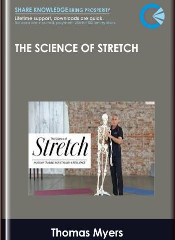 The Science Of Stretch – Thomas Myers