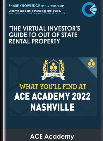 “The Virtual Investor’s Guide To Out Of State Rental Property – ACE Academy