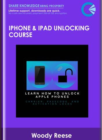 IPhone & IPad Unlocking Course – Woody Reese