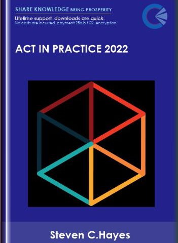 ACT In Practice 2022 – Steven C.Hayes
